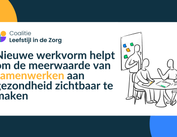 Nieuwe werkvorm helpt samenwerkingsverbanden om de meerwaarde van samenwerken aan gezondheid zichtbaar te maken